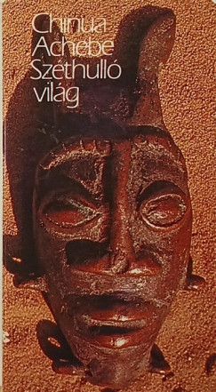 Chinua Achebe - Szthull vilg
