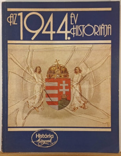 Glatz Ferenc (Szerk.) - Az 1944. év históriája