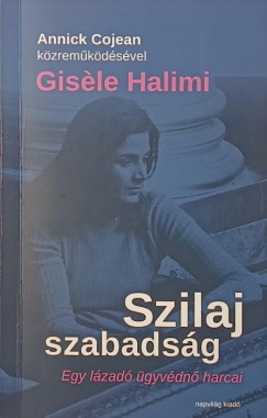Annick Cojean - Gisele Halimi - Szilaj szabadság