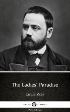 �mile Zola - The Ladies' Paradise by Emile Zola (Illustrated)