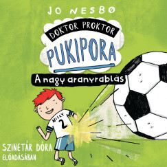 Jo Nesbo - Szinetr Dra - Doktor Proktor pukipora - A nagy aranyrabls - Hangosknyv