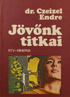 Dr. Czeizel Endre - Jövőnk titkai