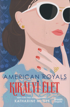 Katharine Mcgee - American Royals - Királyi élet