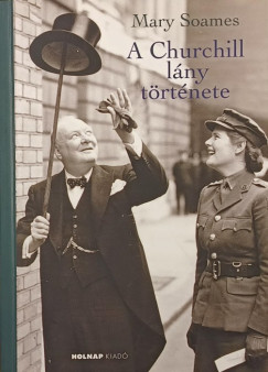 Mary Soames - A Churchill lány története