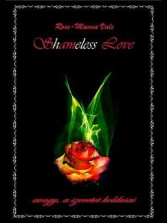 Vale Rose-Manna - ShAMeless LOVE