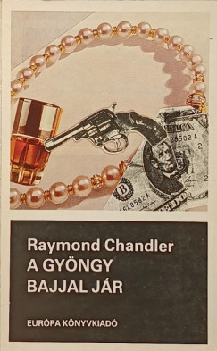 Raymond Chandler - A gyngy bajjal jr