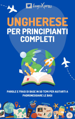 lingoXpress - Ungherese per principianti completi