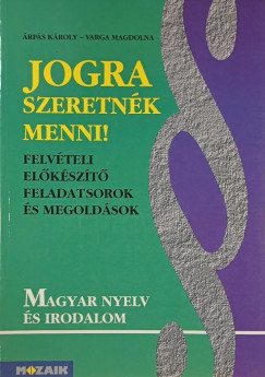 �rp�s K�roly - Varga Magdolna - Jogra szeretn�k menni! - Magyar nyelv �s irodalom
