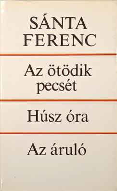 Sántha Ferenc - Az ötödik pecsét - Húsz óra - Az áruló