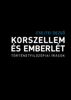 Csejtei Dezs - Korszellem s emberlt