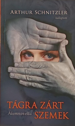 Arthur Schnitzler - T�gra z�rt szemek