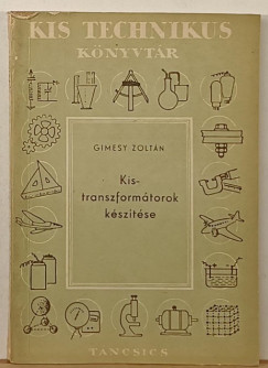Gimesy Zoltn - Kistranszformtorok ksztse