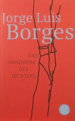 Jorge Luis Borges - Das Handwerk des Dichters