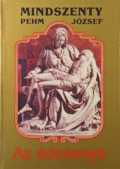 Mindszenty József - Az édesanya