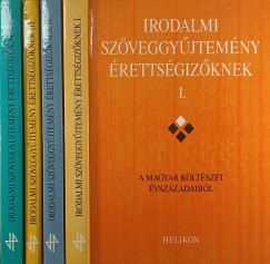 Irodalmi szöveggyűjtemény érettségizőknek I-IV.