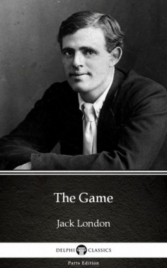 Jack London - The Game by Jack London (Illustrated)