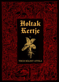 Tisch Blint Attila - Holtak Kertje I.