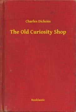 Charles Dickens - The Old Curiosity Shop