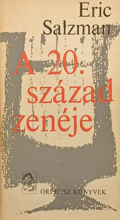 Eric Salzman - A 20. szzad zenje