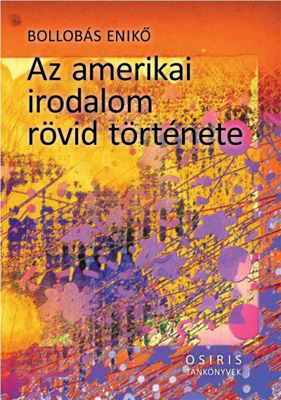 Bollobás Enikő - Az amerikai irodalom rövid története