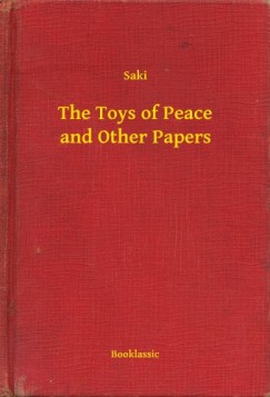 Saki - The Toys of Peace and Other Papers