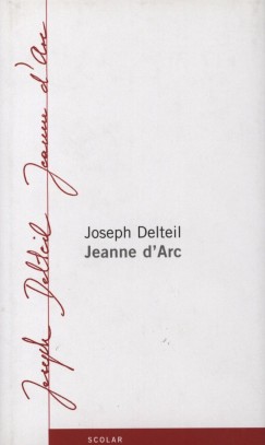 Joseph Delteil - Jeanne d'Arc