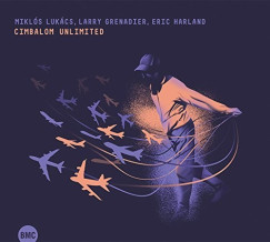Larry Grenadier - Eric Harland - Lukács Miklós - Cimbalom Unlimited CD