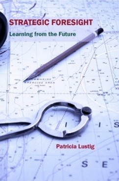 Patricia Lustig - Strategic Foresight - Learning from the Future