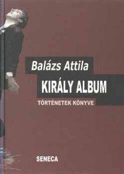 Balzs Attila - Kirly album - Trtnetek knyve