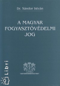Dr. Sndor Istvn - A magyar fogyasztvdelmi jog