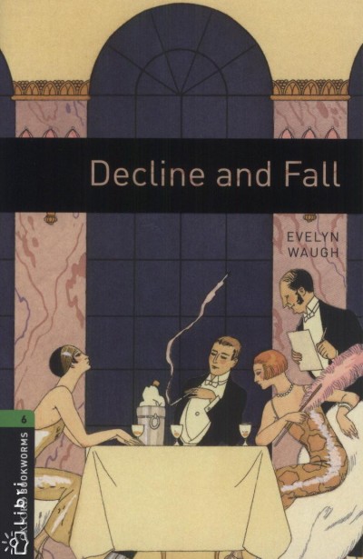 Evelyn Waugh - Decline and Fall