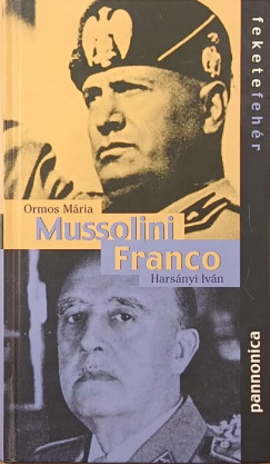 Harsnyi Ivn - Ormos Mria - Mussolini - Franco