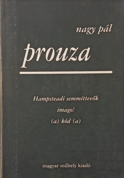 Nagy P�l - Prouza - Hampsteadi semmittev�k imago! - (a) k�d (a)