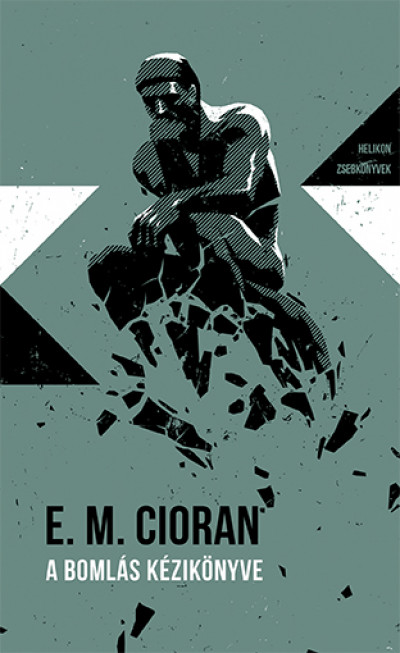 Émile Michel Cioran - A bomlás kézikönyve