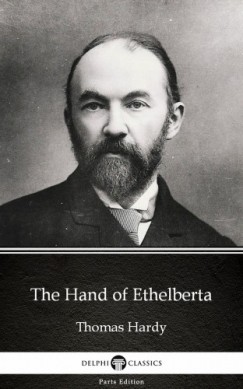 Thomas Hardy - The Hand of Ethelberta by Thomas Hardy (Illustrated)