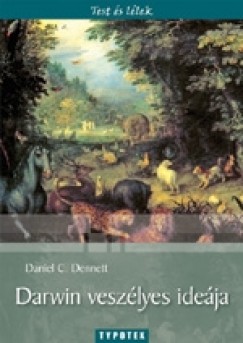 Daniel C. Dennett - Darwin veszélyes ideája