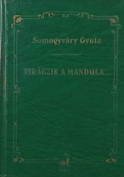 Somogyváry Gyula - Virágzik a mandula...