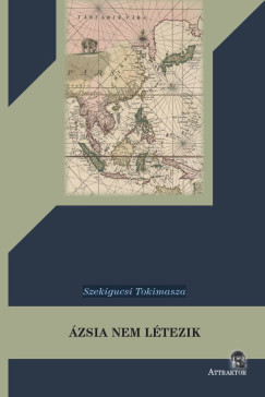 Szekigucsi Tokimasza - Ázsia nem létezik