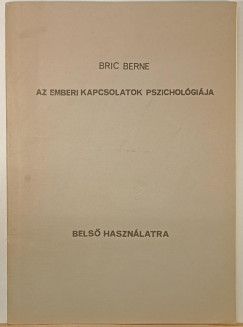 Eric Berne - Az emberi kapcsolatok pszicholgija