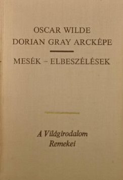 Oscar Wilde - Dorian Gray arcképe - Mesék - Elbeszélések