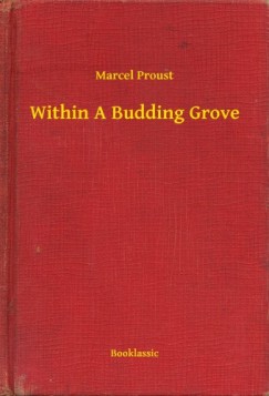 Proust Marcel - Marcel Proust - Within A Budding Grove