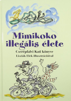 Cserpfalvi Katalin - Mimikoko illeglis lete