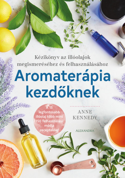Anne Kennedy - Aromaterápia kezdõknek