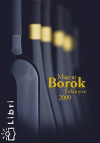 Kele Istvn   (Szerk.) - Komlsi Amina   (Szerk.) - Magyar Borok vknyve 2009