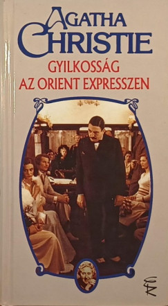Agatha Christie - Gyilkossg az Orient expresszen