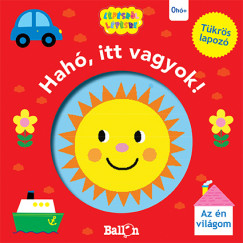 Hah, itt vagyok! - Az n vilgom