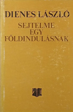 Dienes Lszl - Sejtelme egy fldindulsnak