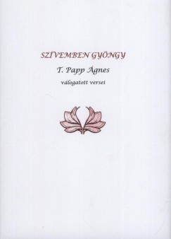 T. Papp �gnes - Sz�vemben gy�ngy
