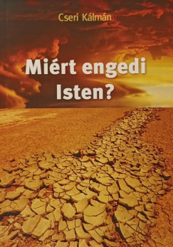 Cseri Klmn - Mirt engedi Isten?
