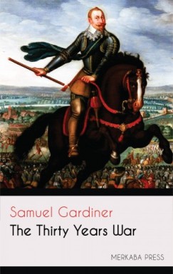 Gardiner Samuel - The Thirty Years War